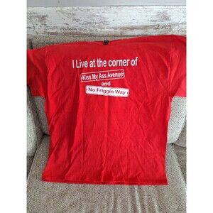 I LIVE AT THE CORNER OF KISS MY ASS AVENUE  very funny and hot tee-shirt  XL RED